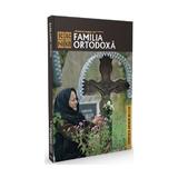 Familia ortodoxa - Colectia anului 2012 (Ianuarie-iunie), editura Familia Ortodoxa