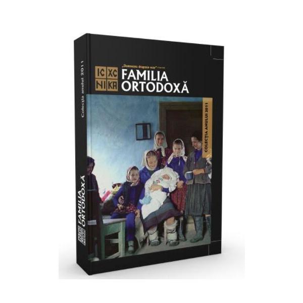 Familia Ortodoxa - Colectia anului 2011, editura Familia Ortodoxa