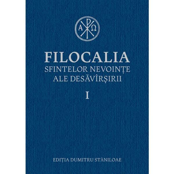 Filocalia 1 sfintelor nevointe ale desavarsirii ed.2017, editura humanitas