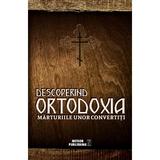 Descoperind ortodoxia. Marturiile unor convertiti, editura Meteor Press