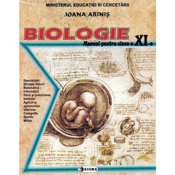 Biologie - Clasa 11 - Manual - Ioana Arinis, editura Sigma