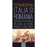 Italia si Romania spre unitatea nationala - Stefan Delureanu, editura Paideia