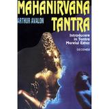 Mahanirvana Tantra - Arthur Avalon, editura Deceneu