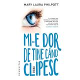 Mi-e dor de tine cand clipesc - Mary Laura Philpott