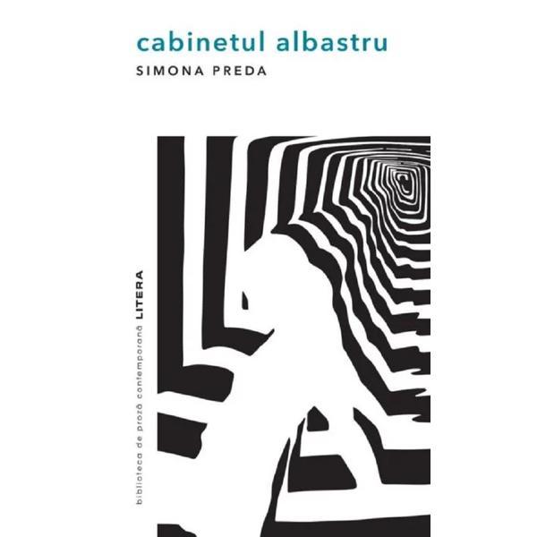 Cabinetul albastru - Simona Preda, editura Litera