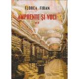 Amprente si voci Vol.2 - Florea Firan, editura Scrisul Romanesc