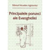 Principalele porunci ale Evangheliei - Sfantul Nicodim Aghioritul, editura Egumenita