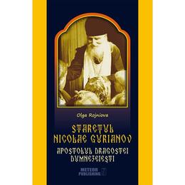 Staretul nicolae gurianov. apostolul dragostei dumnezeiesti - olga rojniova, editura meteor press