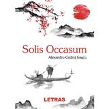 Solis Occasum - Alexandru-Codrut Ivascu, editura Letras