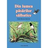 Din lumea pasarilor salbatice, editura Tehno-art