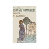 Pacatul stramosesc - Ioannis Romanidis, editura Sophia