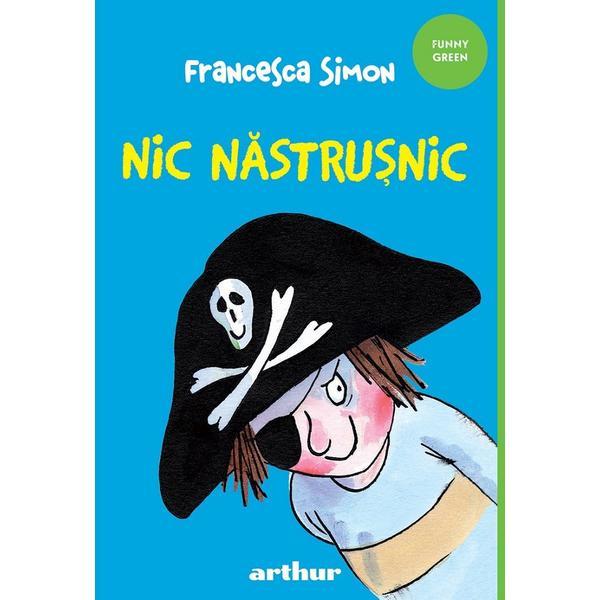 Nic nastrusnic - francesca simon, editura grupul editorial art