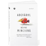 Adevarul despre minciuna - Aja Raden, editura Baroque Books & Arts