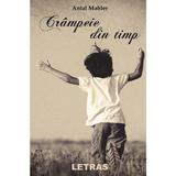 Crampeie din timp - Antal Mahler, editura Letras