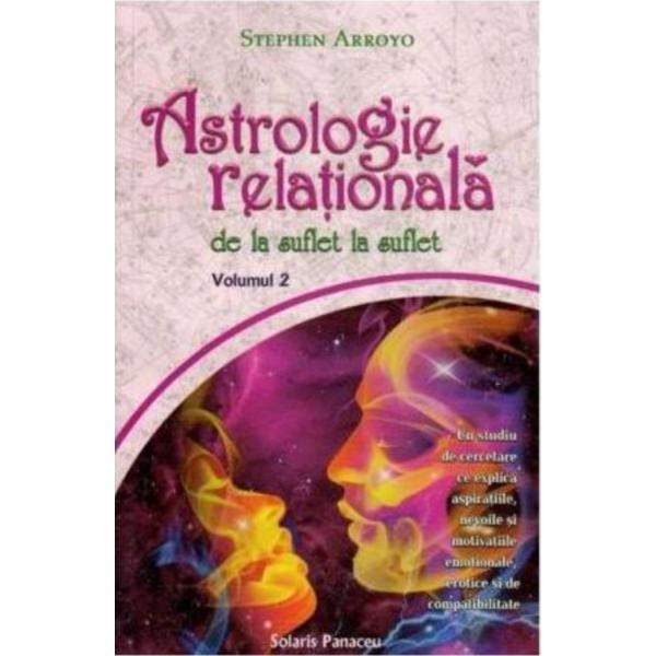 Astrologie relationala de la suflet la suflet vol.2 - stephen arroyo, editura solaris panaceu