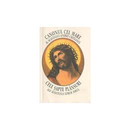Canonul cel mare al sfantului andrei criteanul - cele sapte plansuri ale sfantului efrem sirul, editura biserica ortodoxa romana