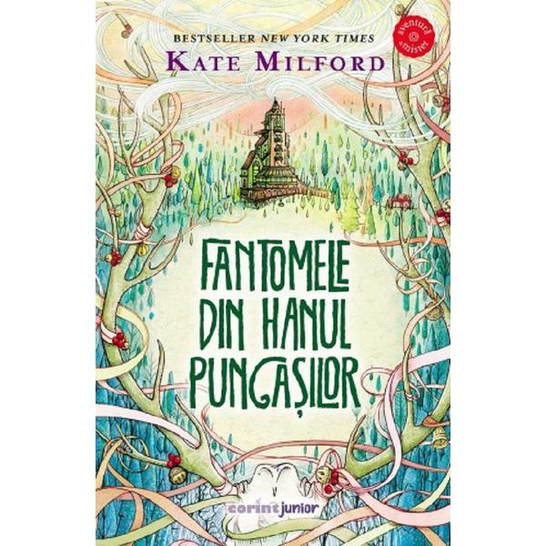 Fantomele din hanul pungasilor - Kate Milford, editura Corint