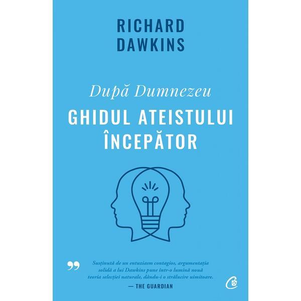 Dupa Dumnezeu. Ghidul ateistului incepator - Richard Dawkins, editura Curtea Veche