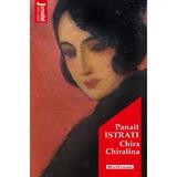 Chira Chiralina - Panait Istrati, editura Hoffman