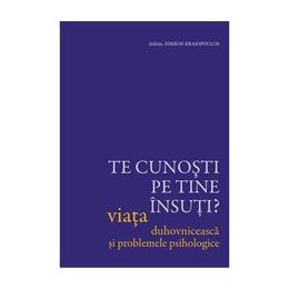 Te cunosti pe tine insuti? - arhim. simeon kraiopoulos, editura bizantina
