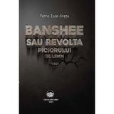 Banshee sau revolta piciorului de lemn - Petre Ioan Cretu, editura Neuma