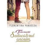 Teoria inocentei. Seducatorul anonim - Florentina Pandelea, editura Petale Scrise