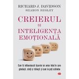Creierul si inteligenta emotionala - Richard J. Davidson, Sharon Begley, editura Litera