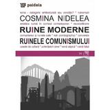 Ruine moderne. Ruinele comunismului - Cosmina Nidelea, editura Paideia