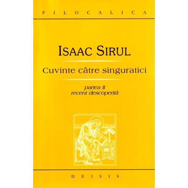 Cuvinte Catre Singuratici Partea Ii - Isaac Sirul, editura Deisis