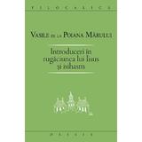 Introduceri in rugaciunea lui Iisus si Isihasm - Vasile de la Poiana Marului, editura Deisis