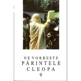 Ne vorbeste Parintele Cleopa 9, editura Episcopia Romanului