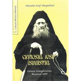 Cuviosul Iosif Isihastul - Iosif Vatopedinul, editura Evanghelismos