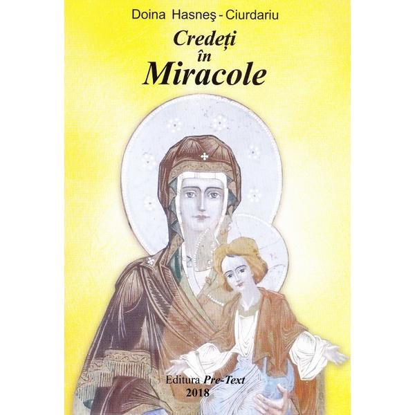 Credeti in miracole - Doina Hasnes-Ciurdariu, editura Pre-text