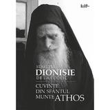 Cuvinte din Sfantul Munte Athos - Staretul Dionisie de la Colciu, editura Predania