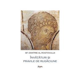 Invataturi si pravile de rugaciune - sf. dimitrie al rostovului, editura sophia