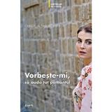 Vorbeste-mi, sa auda tot pamantul - Christina Theodotou, editura Sophia