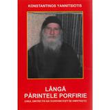 Langa Parintele Porfirie - Konstantinos Yannitsiotis, editura Bunavestire