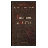 Intre Freud si Hristos cartonat - Savatie Bastovoi, editura Cathisma