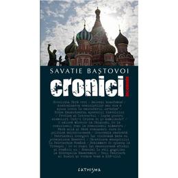 Cronici incomode - savatie bastovoi, editura cathisma
