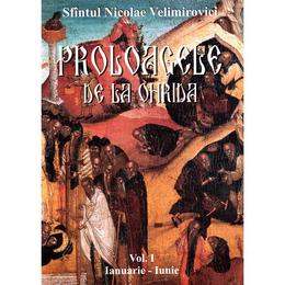 Proloagele de la ohrida - vol. i - ianuarie -iunie - nicolae velimirovici, editura egumenita