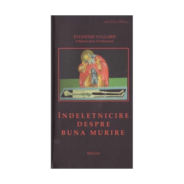 Indeletnicire despre buna murire - evghenie vulgaris, editura sincron