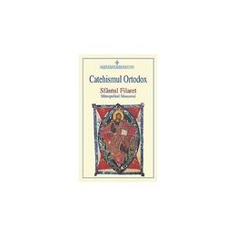 Catehismul ortodox - sfantul filaret, editura sophia