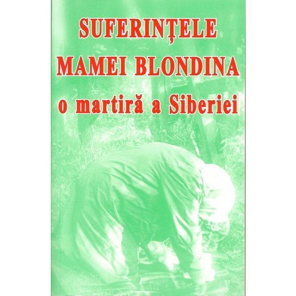 Suferintele mamei blondina, o martira a Siberiei, editura Supergraph