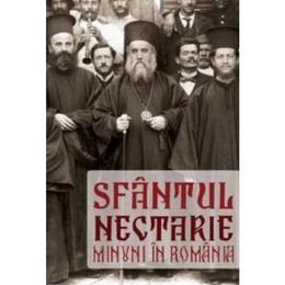 Minuni in Romania - Sfantul Nectarie, editura Artmed