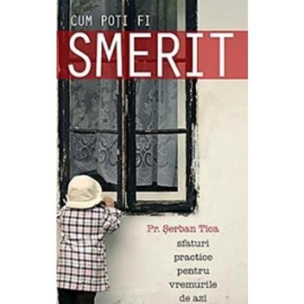 Cum poti fi smerit - serban tica, editura de suflet