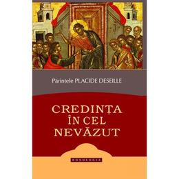 Credinta in cel nevazut - placide deseille, editura doxologia