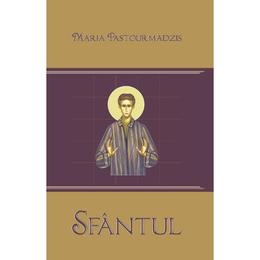 Sfantul - maria pastourmadzis, editura egumenita