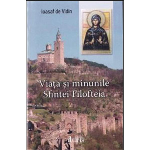 Viata si minunile Sfintei Filofteia - Ioasaf de Vidin, editura Agapis