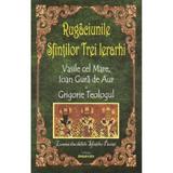 Rugaciunile Sfintilor Trei Ierarhi Vasile Cel Mare, Ioan Gura De Aur Si Grigorie Teologul, editura Andreas