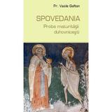 Spovedania, Proba Maturitatii Duhovnicesti - Vasile Gafton, editura Andreiana